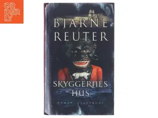 Skyggernes hus af Bjarne Reuter (Bog)