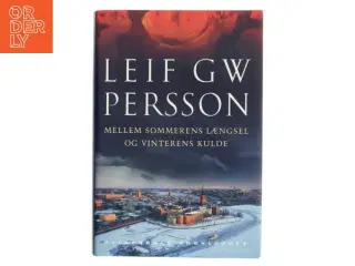 Mellem sommerens længsel og vinterens kulde af Leif G. W. Persson (Bog)