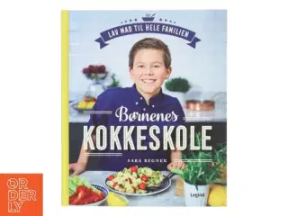 Børnenes kokkeskole : lav mad til hele familien af Sara Begner (Bog)