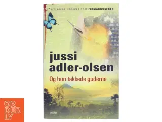 Og hun takkede guderne af Jussi Adler-Olsen (Bog)