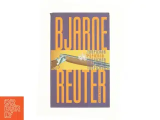 Tropicana af Bjarne Reuter (Bog)