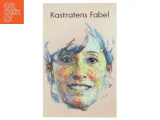 Kastratens fabel : lykken så tit rider med hast : roman af Ole Petersen (f. 1958) (Bog)