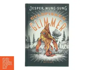 Guldfisken Glimmer af Jesper Wung-Sung (Bog)