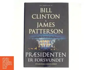 Præsidenten er forsvundet af Bill Clinton, James Patterson (Bog)