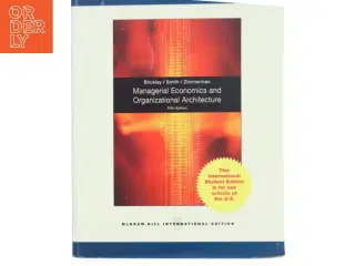 Managerial Economics and Organizational Architecture af Brickley (Bog)