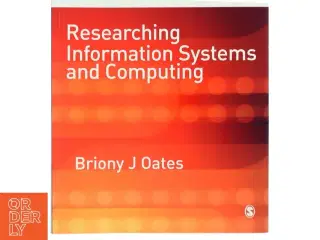 Researching information systems and computing af Briony J. Oates (Bog)