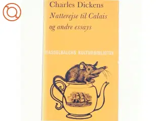 Natterejse til Calis og andre essays af Charles Dickens (bog)