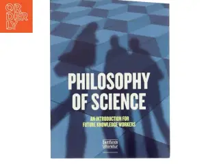 Philosophy of science : an introduction for future knowledge workers af Andreas Beck Holm (Bog)