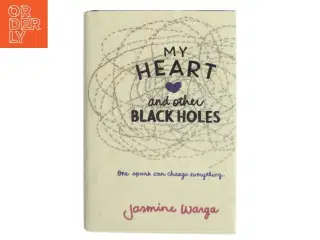 My Heart and Other Black Holes af Jasmine Warga (Bog)