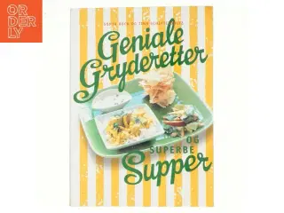 Geniale gryderetter og superbe supper (Bog)