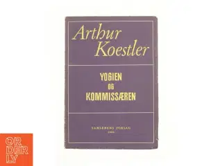 Yogien og Kommissæren af Arthur Koestler (Bog)