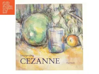 Interpreting Cezanne af Paul Smith, Tate Gallery (Bog)