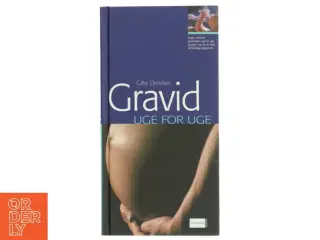 Gravid - uge for uge af Gitte Dencker (Bog)