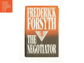 The Negotiator by Frederick Forsyth af FORSYTH, Frederick (Bog)