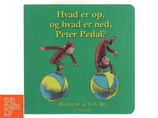 Hvad er op, og hvad er ned, Peter Pedal af Hans Augusto Rey (Bog)