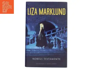 Nobels testamente af Liza Marklund (Bog)