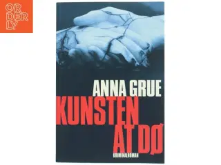 Kunsten at dø af Anna Grue (Bog)