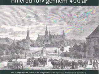 Hillerød torv gennem 400 år. Ny