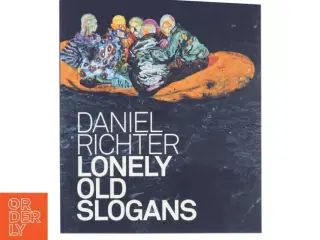 Lonely Old Slogans af Daniel Richter (Bog)