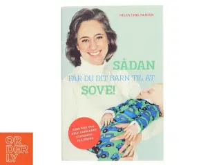 Sådan får du dit barn til at sove! af Helen Lyng Hansen (Bog)