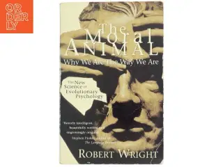 The moral animal : evolutionary psychology and everyday life af Robert Wright (1957-) (Bog)