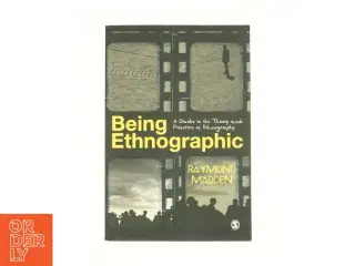 Being Ethnographic: a Guide to the Theory and Practice of Ethnography - 1st Edition (eBook) af Raymond Madden (Bog)
