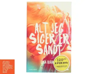 Alt jeg siger er sandt af Lisa Bj&#228;rbo (Bog)