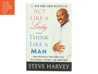 Act like a lady, think like a man : what men really think about love, relationships, intimacy, and commitment af Steve Harvey (f. 1957) (Bog)