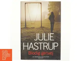 Blodig genvej : krimi af Julie Hastrup (Bog)