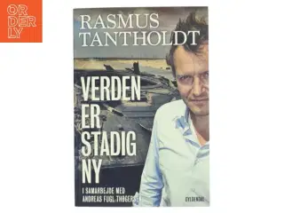 Verden er stadig ny af Rasmus Tantholdt (f. 1973) (Bog)