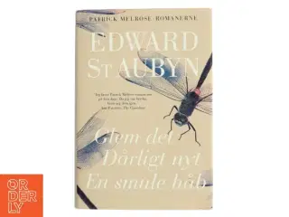 Glem det : Dårligt nyt : En smule håb af Edward St. Aubyn (Bog)