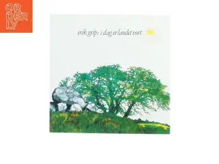 Erik Grip: I dag er landet vort - LP (str. 31 x 31 cm)