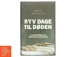 Syv dage til døden af Carina Bergfeldt (Bog)