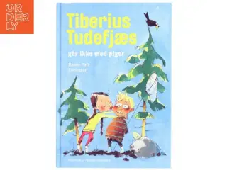 Tiberius Tudefjæs : går ikke med piger af Renee Toft Simonsen (Bog)
