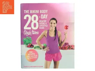 The Bikini Body 28-Day Healthy Eating & Lifestyle Guide af Kayla Itsines (Bog)