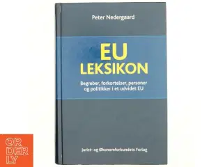 EU-leksikon : begreber, forkortelser, institutioner, personer og politkker i et udvidet EU af Peter Nedergaard (Bog)