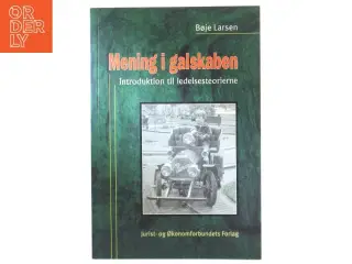 Mening i galskaben : oversigt over ledelsesteorierne af Bøje Larsen (f. 1943) (Bog)