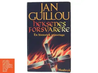 Heksenes forsvarere : en historisk reportage af Jan Guillou (Bog)