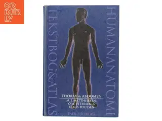 Human anatomi: Thorax & abdomen af M.E. Matthiesen (Bog)