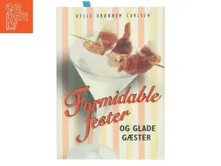 Formidable fester og glade gæster af Helle Brønnum Carlsen (Bog)