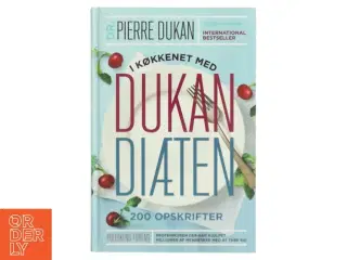 I køkkenet med Dukan diæten : 200 opskrifter af Pierre Dukan (Bog)