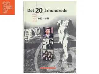 Det 20. århundrede : historie, politik, kultur, sport, livsstil : 1960-1969 af Henning Dehn-Nielsen (Bog)