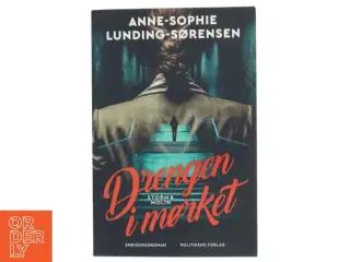 Drengen i mørket : spændingsroman af Anne-Sophie Lunding-Sørensen (Bog)