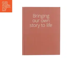 Bringing our own story to life (bog)