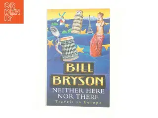 Neither here nor there : travels in Europe af Bill Bryson (Bog)