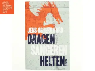 Dragen, sangeren, helten af Jens Østergaard (f. 1979) (Bog)