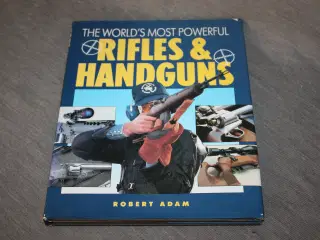 The World's most Powerful Rifles and Handguns