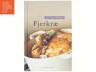 Let og lækkert fjerkræ af Bente Nissen Lundsgaard (Bog)