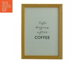 Træramme med teksten 'LIFE BEGINS AFTER COFFEE' (str. 17,5 x. 13 cm)