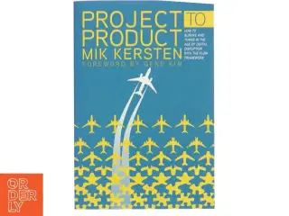 Project to Product af Mik Kersten (Bog)